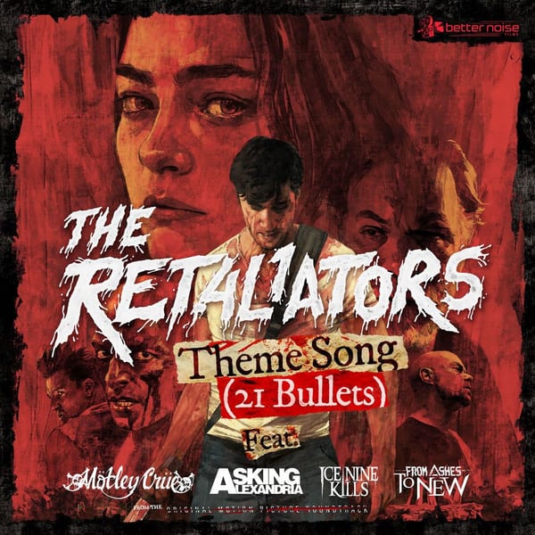 The Retaliators Theme Song (21 Bullets) [feat. Motley Crue, Asking Alexandria, Ice Nine Kills, From Ashes To New] cover