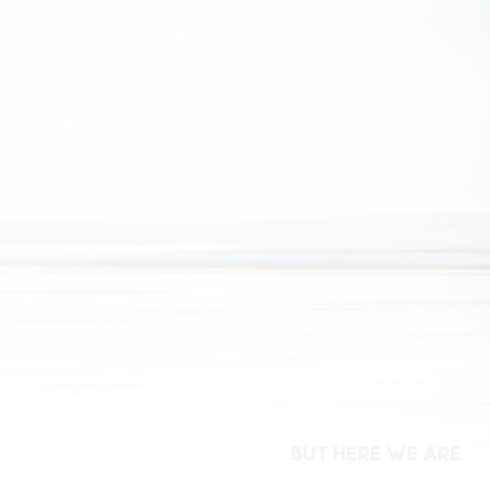 But Here We Are cover