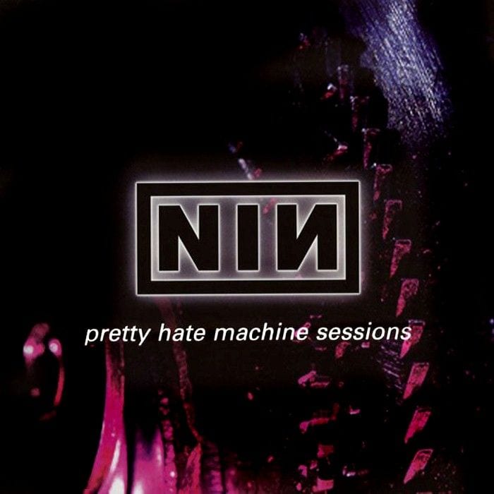 Pretty Hate Machine Sessions cover