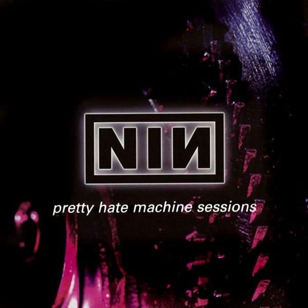 Pretty Hate Machine Sessions cover