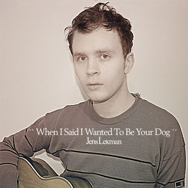 When I Said I Wanted to Be Your Dog cover