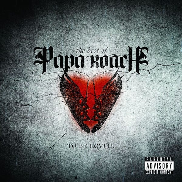 To Be Loved: The Best Of Papa Roach (Explicit Version) cover