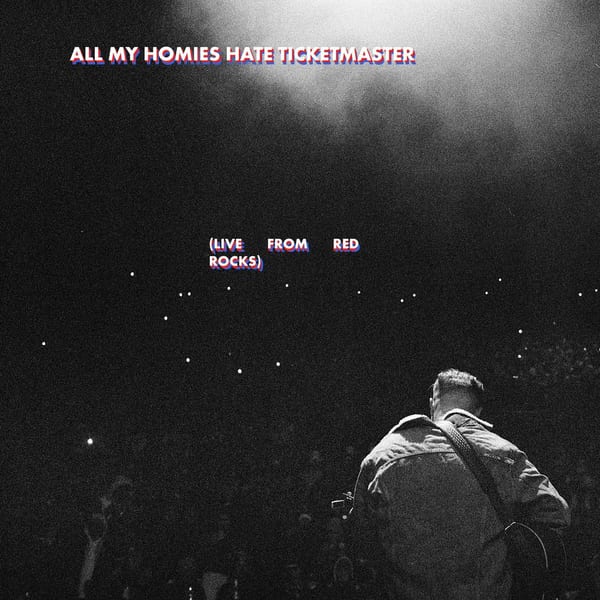All My Homies Hate Ticketmaster (Live from Red Rocks) cover