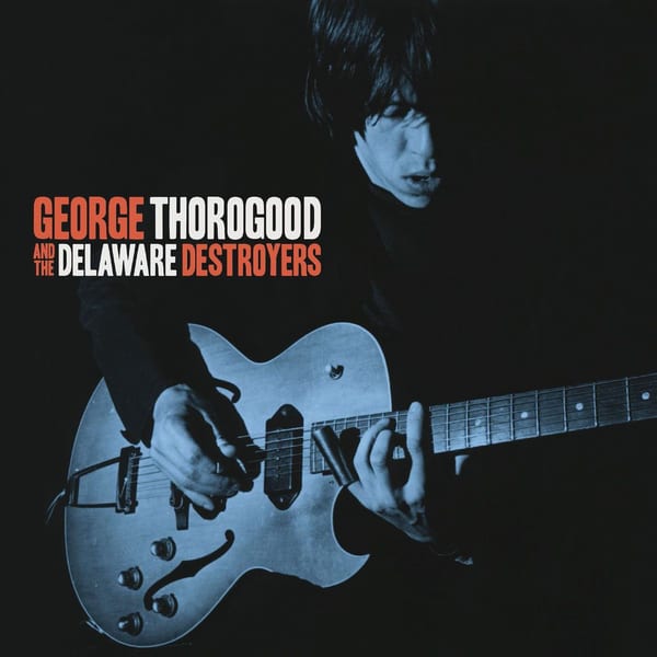 George Thorogood and the Delaware Destroyers cover