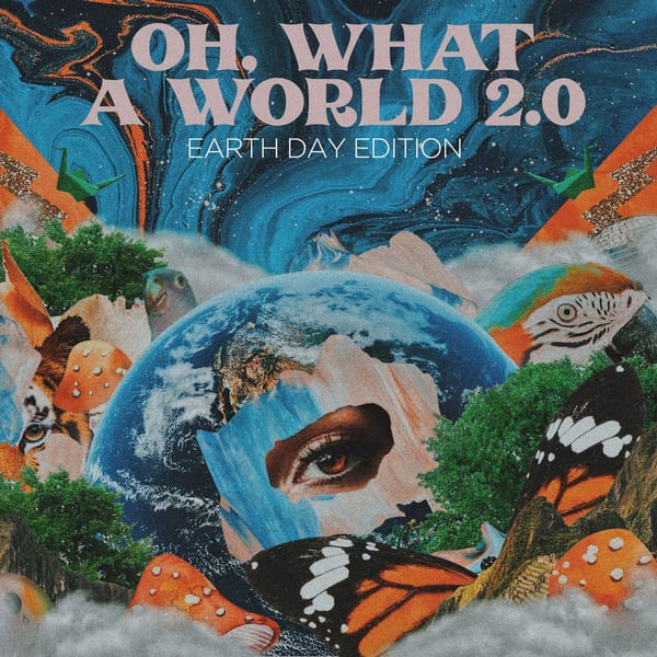 Oh, What a World 2.0 (Earth Day Edition) cover