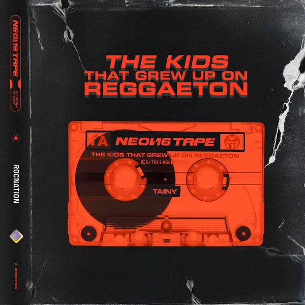 NEON16 TAPE: THE KIDS THAT GREW UP ON REGGAETON cover