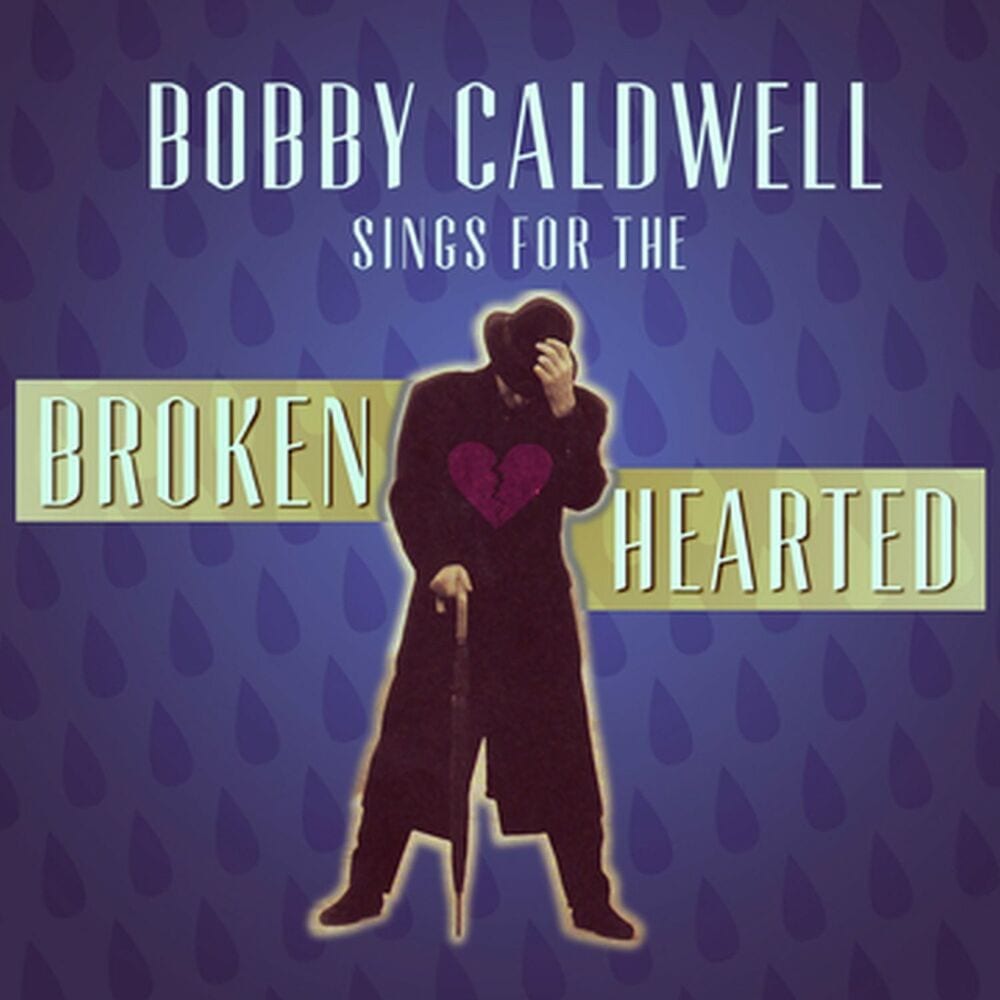 Bobby Caldwell Sings for the Broken Hearted cover