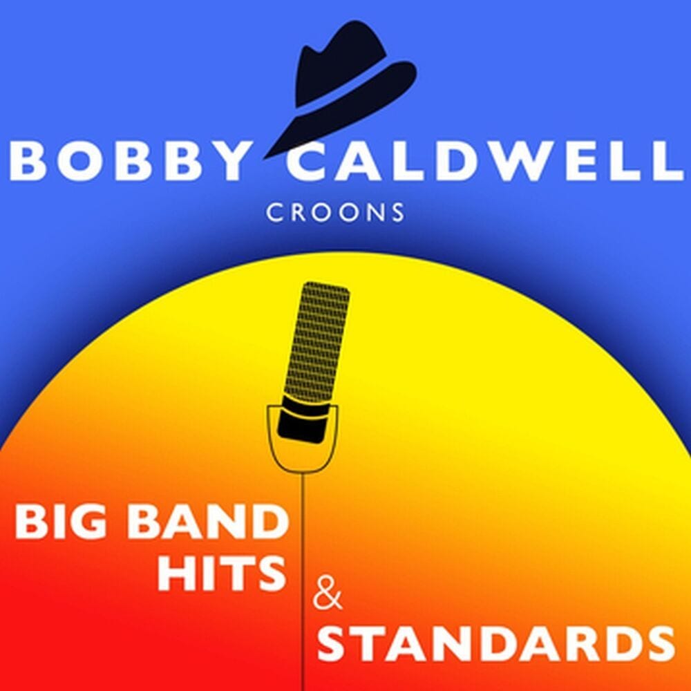 Bobby Caldwell Croons Big Band Hits & Standards cover