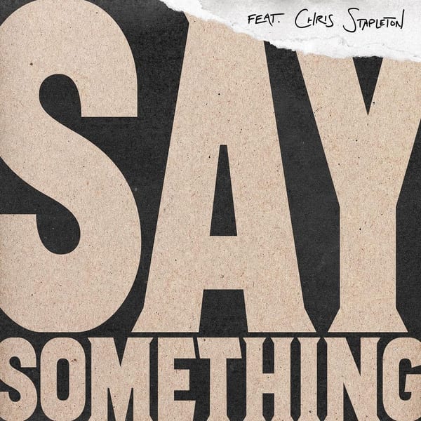 Say Something (feat. Chris Stapleton) (Live Version) cover