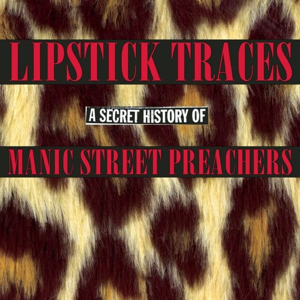 Lipstick Traces: A Secret History of Manic Street Preachers cover