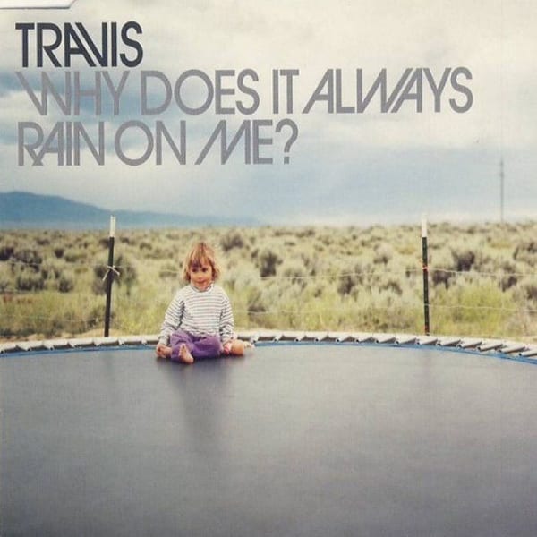 Why Does It Always Rain on Me? cover