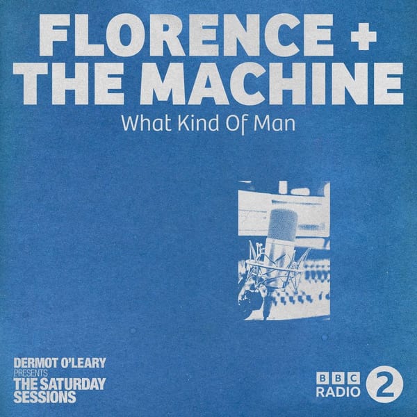 What Kind Of Man (Live From Dermot O’Leary’s Saturday Sessions / 2016) cover