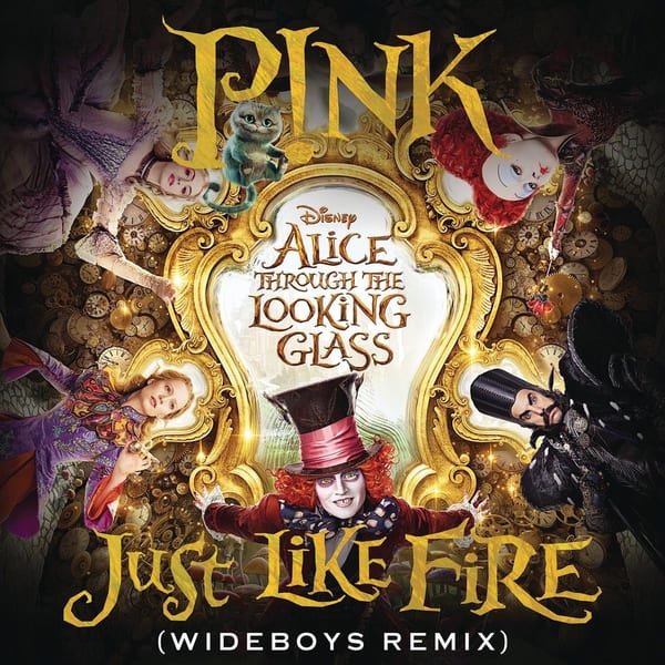 Just Like Fire (From the Original Motion Picture "Alice Through The Looking Glass") (Wideboys Remix) cover