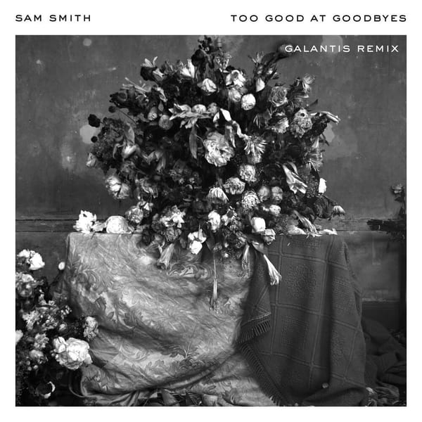 Too Good At Goodbyes (Galantis Remix) album cover