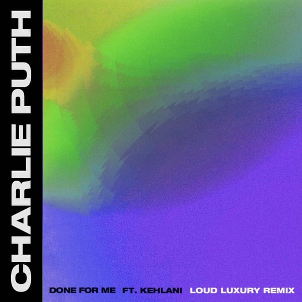 Done for Me (feat. Kehlani) (Loud Luxury Remix) cover