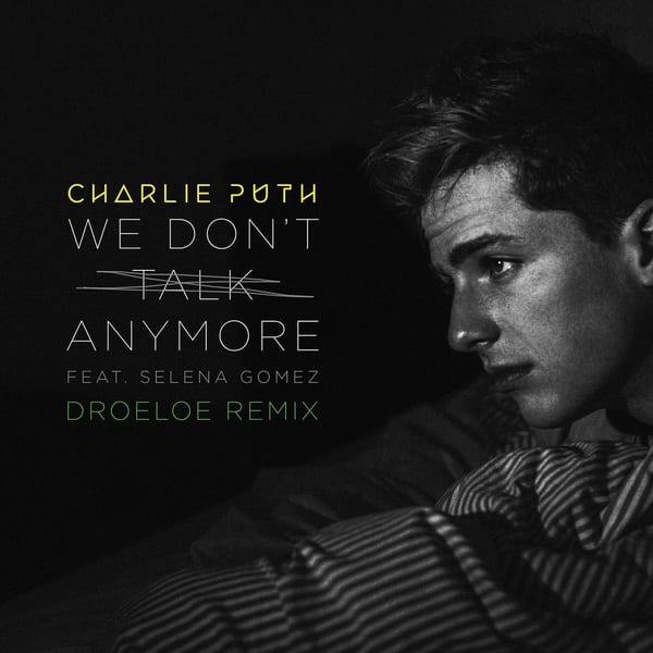 We Don't Talk Anymore (feat. Selena Gomez) (DROELOE Remix) cover