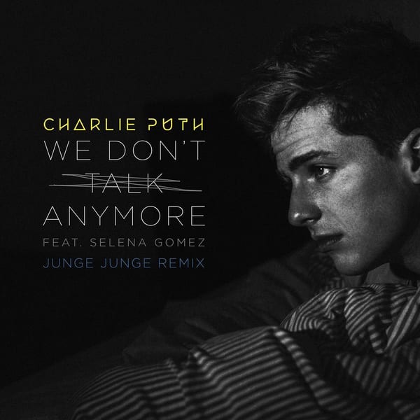 We Don't Talk Anymore (feat. Selena Gomez) (Junge Junge Remix) album cover