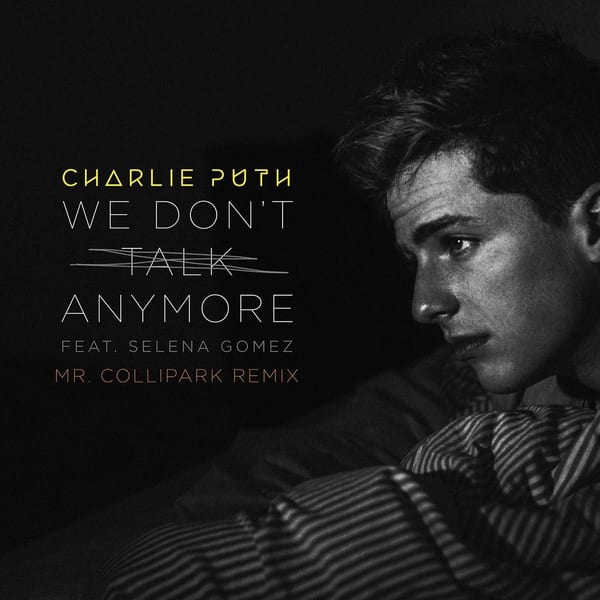We Don't Talk Anymore (feat. Selena Gomez) (Mr. Collipark Remix) cover