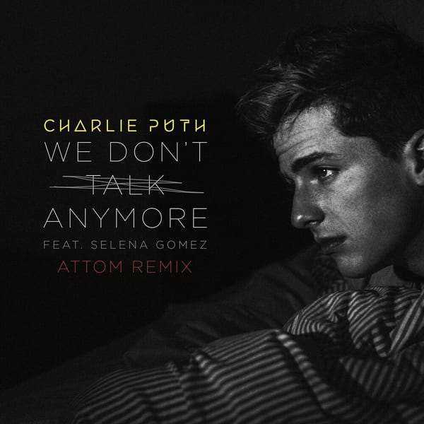We Don't Talk Anymore (feat. Selena Gomez) (Attom Remix) album cover