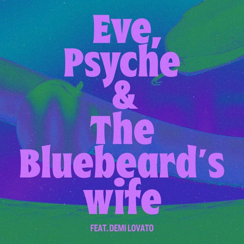 Eve, Psyche & the Bluebeard’s wife (feat. Demi Lovato) cover