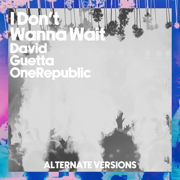 I Don't Wanna Wait (Alternative Versions) cover