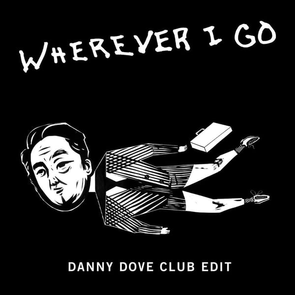 Wherever I Go (Danny Dove Club Edit) cover
