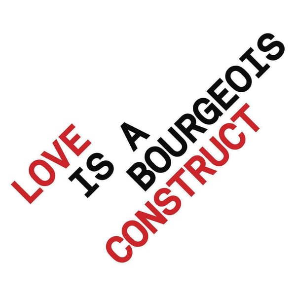 Love is a Bourgeois Construct cover