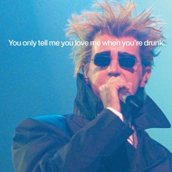 You Only Tell Me You Love Me When You're Drunk cover