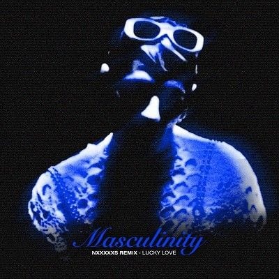MASCULINITY (NxxxxxS REMIX) cover