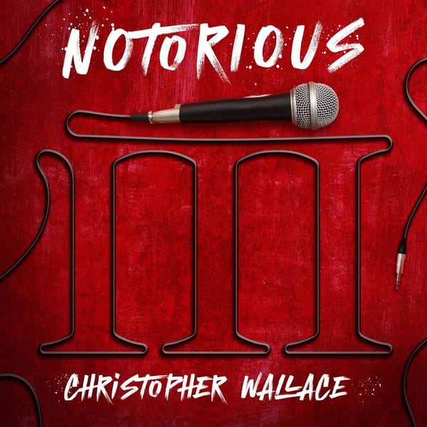 Notorious III: Christopher Wallace cover
