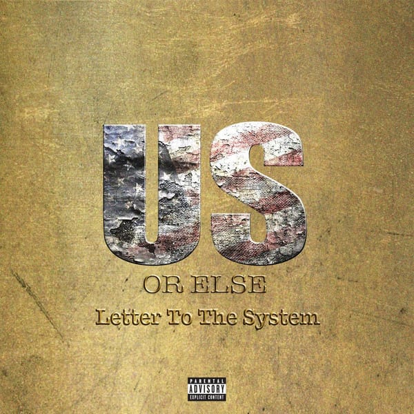 Us Or Else: Letter To The System cover