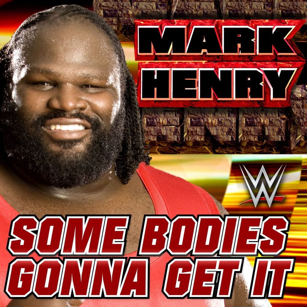 WWE: Some Bodies Gonna Get It (Mark Henry) cover