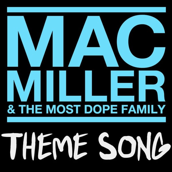 Mac Miller & The Most Dope Family Theme Song cover