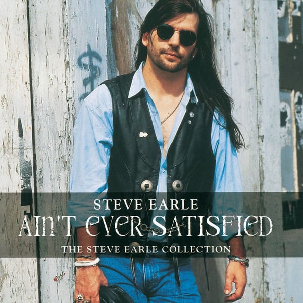 Ain't Ever Satisfied: The Steve Earle Collection cover
