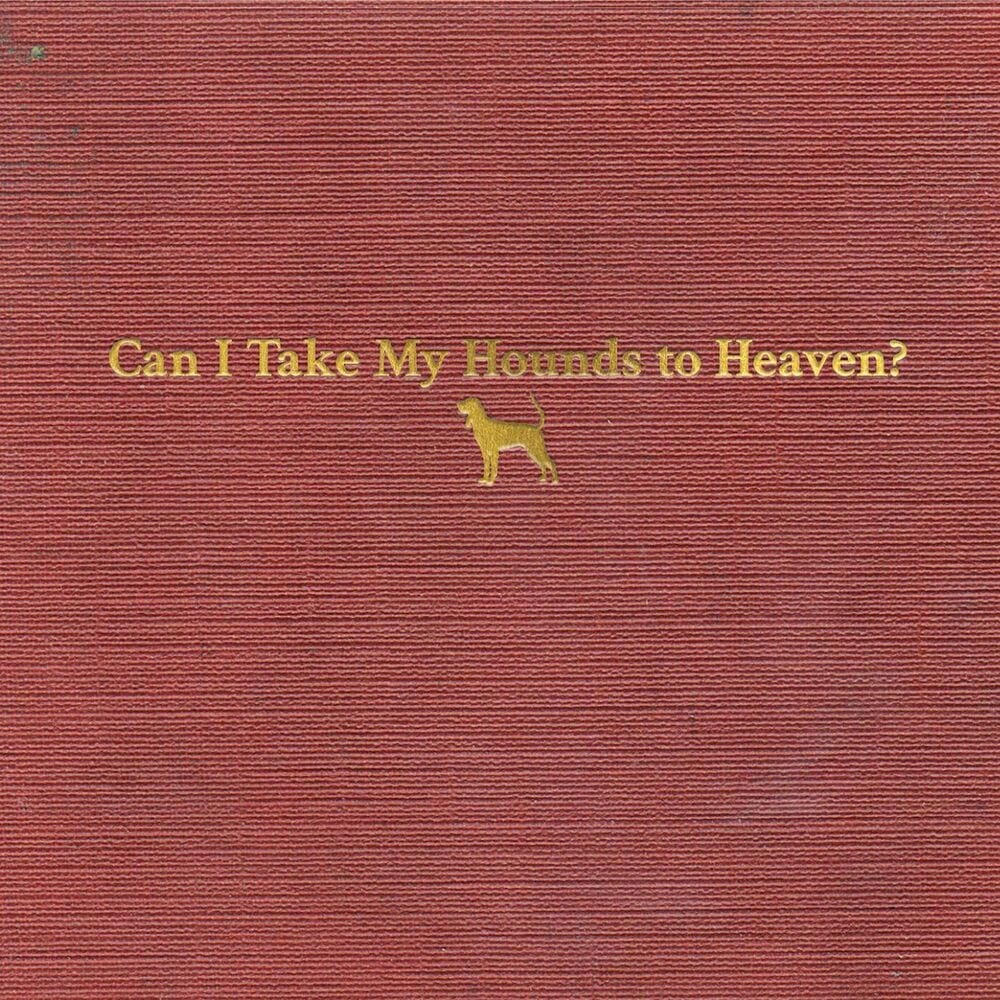 Can I Take My Hounds to Heaven? cover