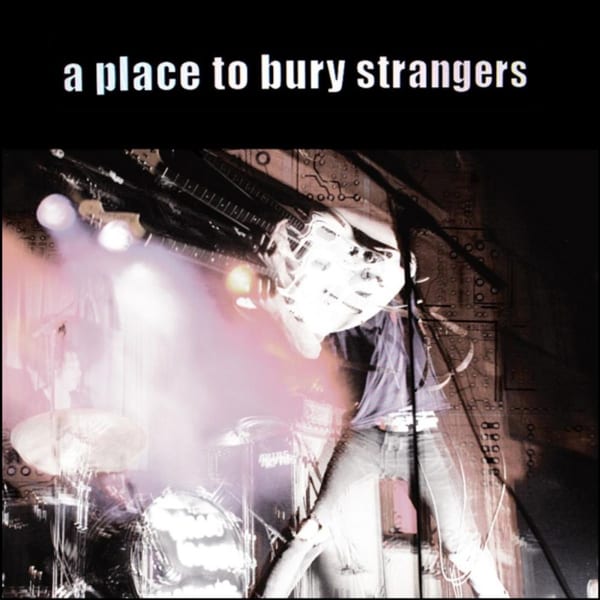 A Place to Bury Strangers cover