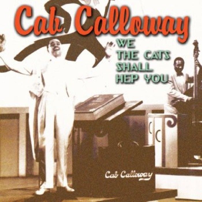 Cab Calloway: We The Cats Shall Hep You cover
