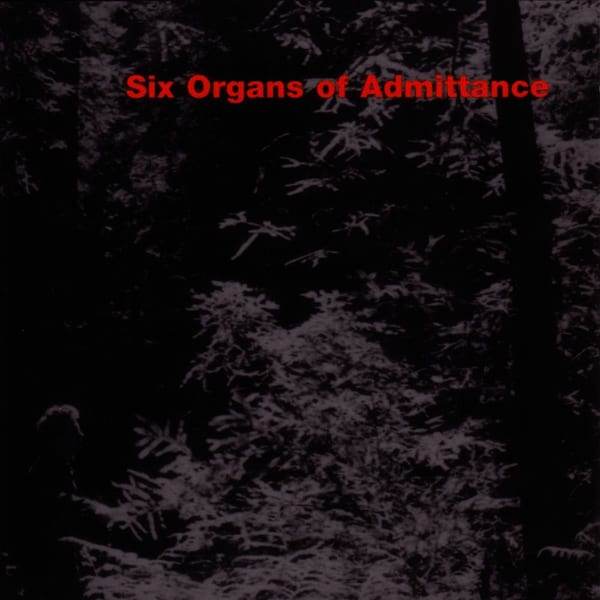 Six Organs of Admittance cover