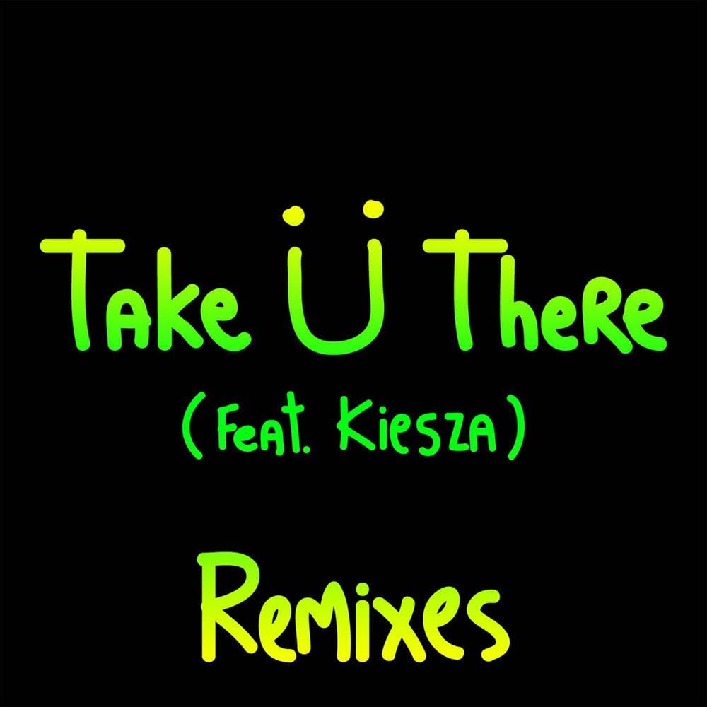 Take Ü There (feat. Kiesza) (Remixes) cover