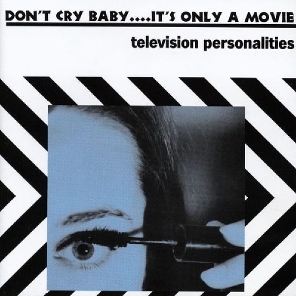 Don't Cry Baby... It's Only a Movie cover