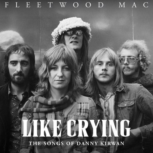 Like Crying: The Songs of Danny Kirwan cover