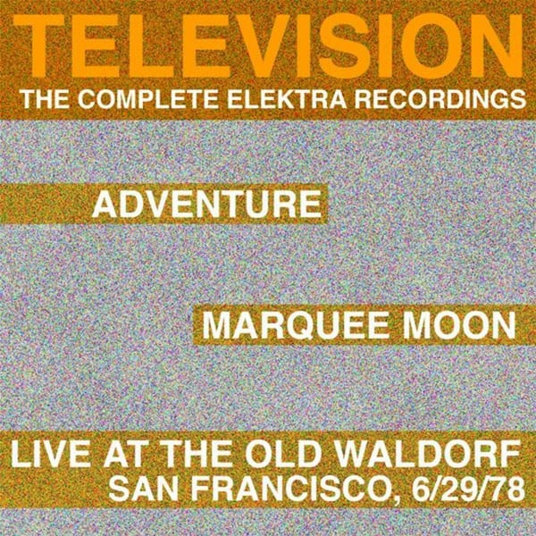 Marquee Moon / Adventure / Live at the Waldorf: The Complete Elektra Recordings Plus Liner Notes cover