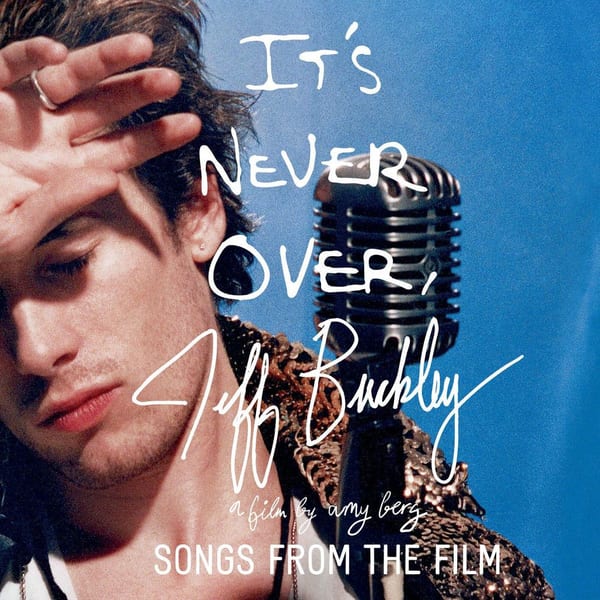 Jeff Buckley: It's Never Over - Songs From the Film cover