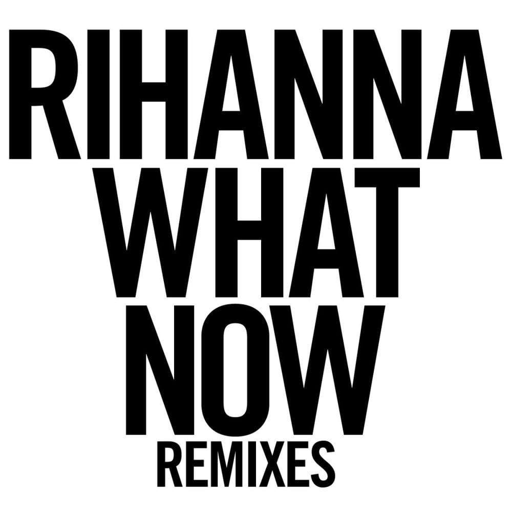 What Now (Remixes) cover