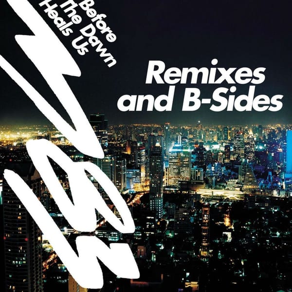 Before the Dawn Heals Us (Remixes & B-Sides) album cover