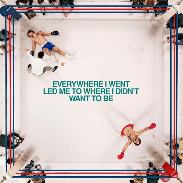 Everywhere I Went, Led Me to Where I Didn't Want to Be cover