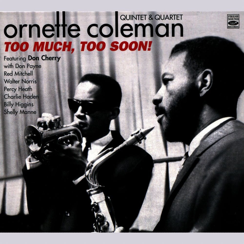 Ornette Coleman Quintet & Quartet - Too Much, Too Soon! cover