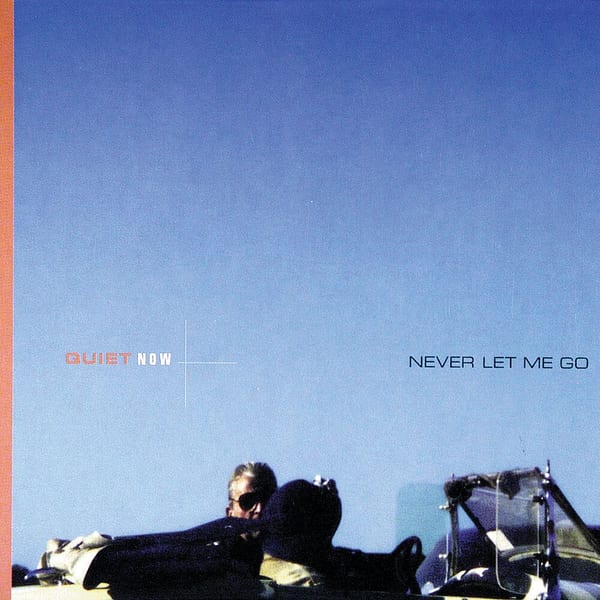 Quiet Now: Never Let Me Go cover
