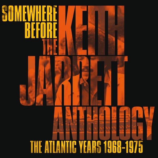 Somewhere Before: The Keith Jarrett Anthology The Atlantic Years 1968-1975 cover