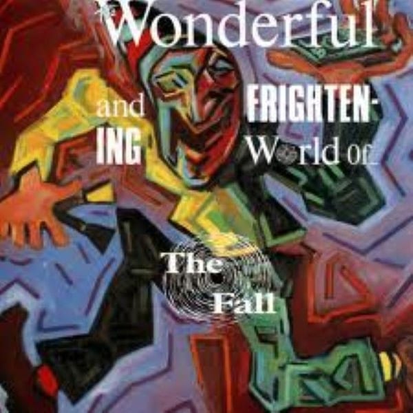The Wonderful and Frightening World of“¦ The Fall cover